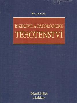 Kniha: Rizikové a patologické těhotenství - Zdeněk Hájek