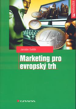 Kniha: Marketing pro evropský trh - Jaroslav Světlík