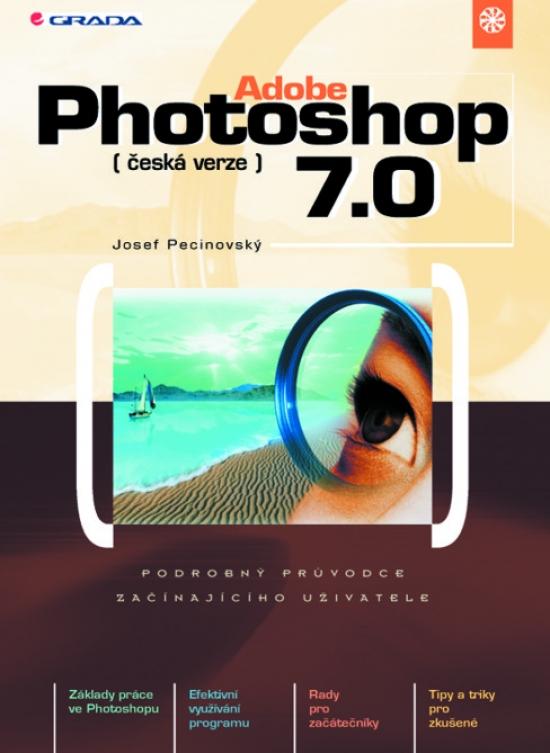 Kniha: Adobe Photoshop 7.0 - PP - česká verze - Pecinovský Josef