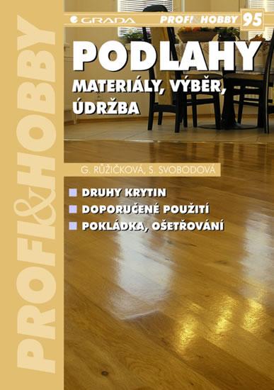 Kniha: Podlahy - materiály, výběr, údržba - edice PROFI - HOBBY 95 - Růžičková Gisela