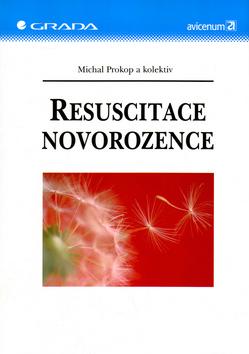 Kniha: Resuscitace novorozence - Michal Prokop