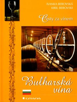 Kniha: Bulharská vína - Ivanka Berovská; Kiril Berovski