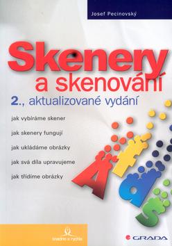 Kniha: Skenery a skenování - Josef Pecinovský