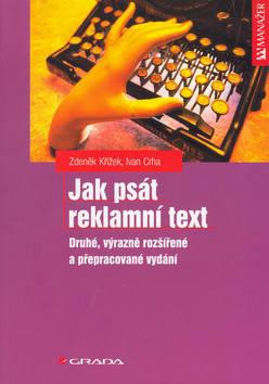 Kniha: Jak psát reklamní text - Zdeněk Křížek; Ivan Crha