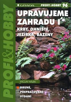 Kniha: Upravujeme zahradu I - Václav Hájek; Václav Hájek; Václav Hájek
