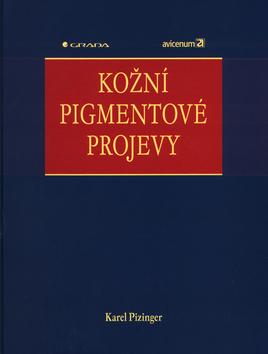 Kniha: Kožní pigmentové projevy - Karel Pizinger