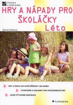 Kniha: Hry a nápady pro školáčky Léto - Zdenka Marková