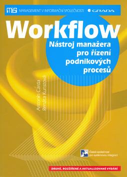 Kniha: Workflow-nástroj manažera pro řízení podnikových procesů - Antonín Carda; Renáta Kunstová
