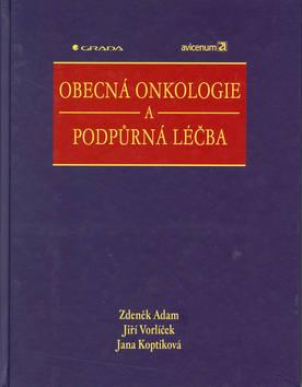Kniha: Obecná onkologie a podpůrná léčba - Zdeněk Adam
