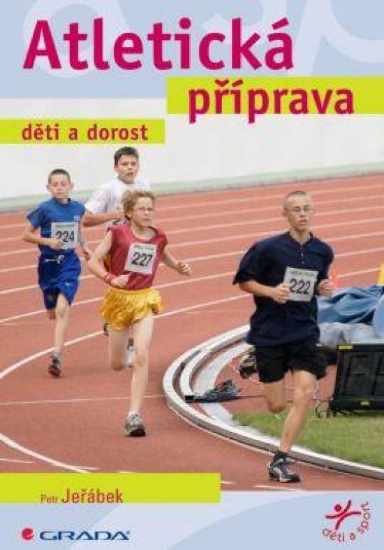 Kniha: Atletická příprava - děti a dorost - Jeřábek Petr