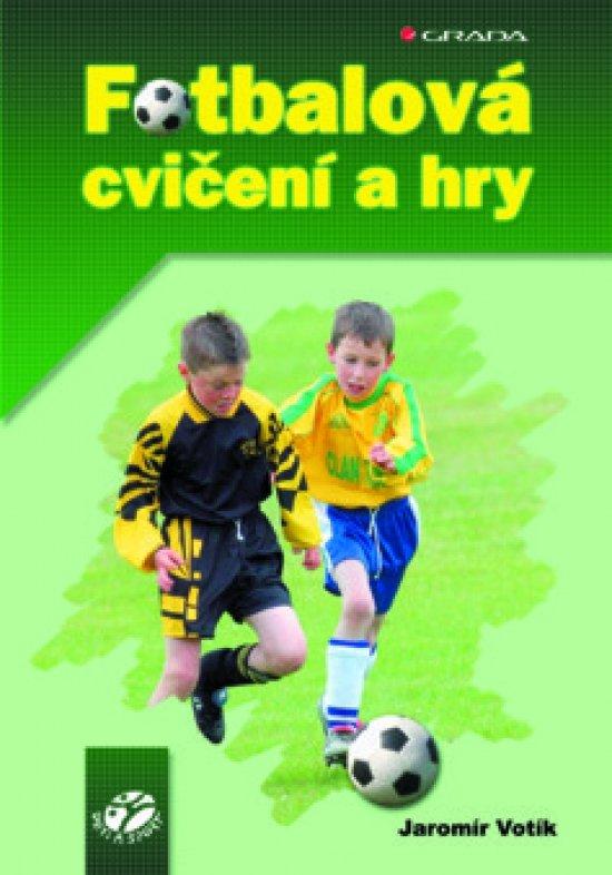 Kniha: Fotbalová cvičení a hry - Votík Jaromír