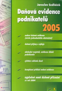 Kniha: Daňová evidence podnikatelů 2005 - Jaroslav Sedláček