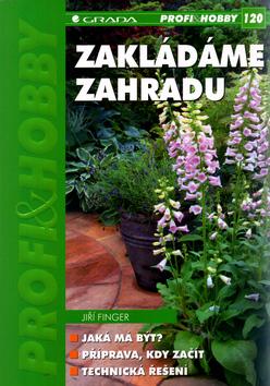 Kniha: Zakládáme zahradu - Jaká má být? - Finger Jiří