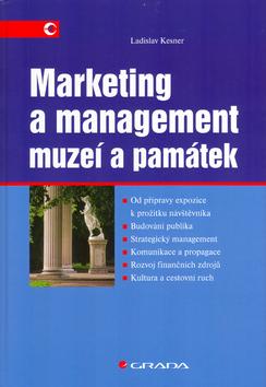 Kniha: Marketing a management muzeí a památek - Ladislav Kesner