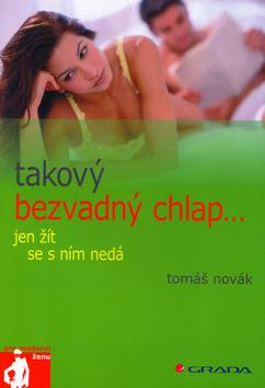 Kniha: Takový bezvadný chlap - Tomáš Novák