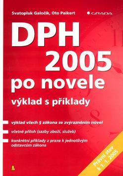 Kniha: DPH 2005 po novele - Svatopluk Galočík; Oto Paikert