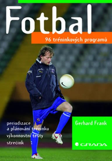 Kniha: Fotbal - 96 tréninkových program - Gerhard Frank