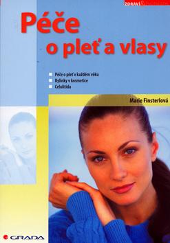 Kniha: Péče o pleť a vlasy - Finsterlová Marie