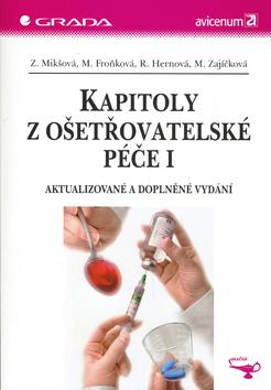 Kniha: Kapitoly z ošetřovatelské péče I. - Zdeňka Mikšová