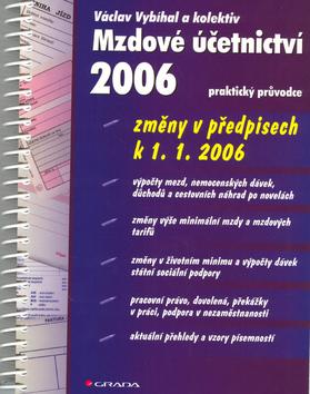 Kniha: Mzdové účetnictví 2006 - prakický průvodce - změny v předpisech k 1.1.2006 - Vybíhal Václav