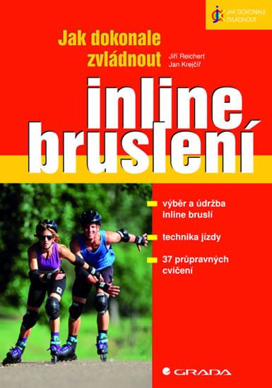 Kniha: Jak dokonale zvládnout Inline bruslení - výběr,údržba inline bruslí, technika... - Reichert, Krejčíř