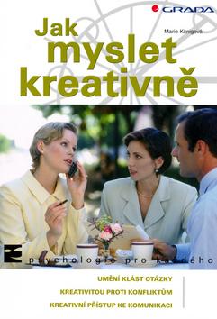 Kniha: Jak myslet kreativně - Konigová Marie