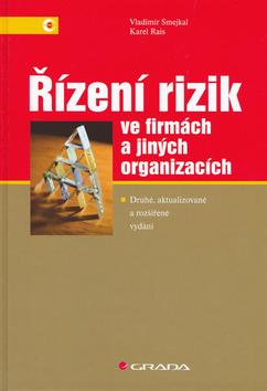 Kniha: Řízení rizik ve firmách a jiných organizacích - Smejkal, Rais Karel, Vladimír