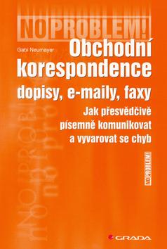 Kniha: Obchodní korespondence - dopisy, e-maily, faxy - Neumayer Gabi