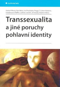 Kniha: Transsexualita a jiné poruchy pohlavní identity - Hana Fifková