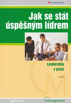 Kniha: Jak se stát úspěšným lídrem - Jo Owen