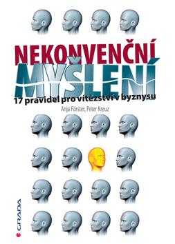 Kniha: Nekonvenční myšlení - 17 pravidel pro vítězství - Förster, Kreuz Peter, Anja