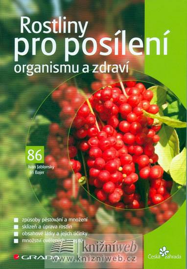 Kniha: Rostliny pro posílení organismu a zdraví - Jablonský,Bajer