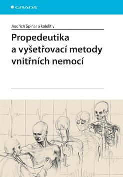 Kniha: Propedeutika a vyšetřovací metody vnitřních nemocí - Špinar Jindřich