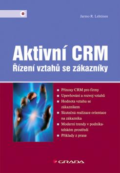 Kniha: Aktivní CRM - řízení vztahů se zákazníky - Lehtinen Jarmo R.