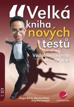 Kniha: Velká kniha nových testů - Jürgen Brück; Martina Rüter; Jörg Werremeyer