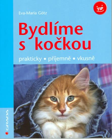 Kniha: Bydlíme s kočkou - prakticky, příjemně, vkusně - Götz Eva-Maria