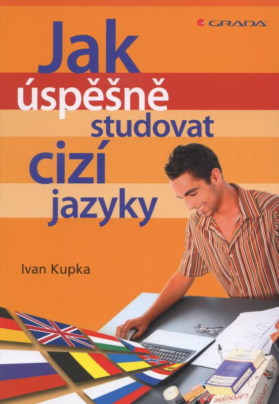 Kniha: Jak úspěšně studovat cizí jazyky - Ivan Kupka