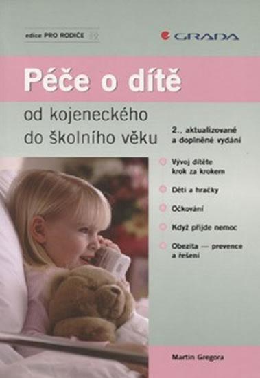 Kniha: Péče o dítě od kojeneckého do školního věku - 2.vydání - Gregora Martin