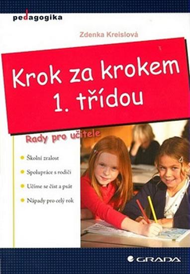 Kniha: Krok za krokem 1.třídou - rady pro učitele - Kreislová Zdenka