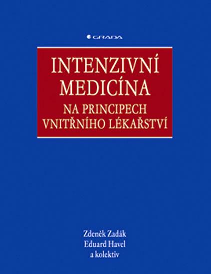 Kniha: Intenzivní medicína na principech vnitřního lékařství - Zadák a kolektiv Zdeněk