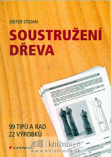 Kniha: Soustružení dřeva - 99 tipů a rad - Stojan Dieter