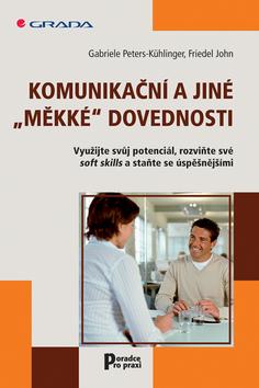 Kniha: Komunikační a jiné ´měkké´ dovednosti - Peters-Kuhlinger, Friedel John, Gabriele