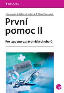 Kniha: První pomoc II - pro studenty zdravotnických oborů - Kelnarová J., Sedláčková J.