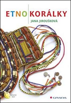 Kniha: Etnokorálky - Jiroušková Jana