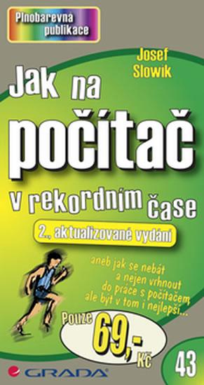 Kniha: Jak na počítač v rekordním čase - Slowik Josef