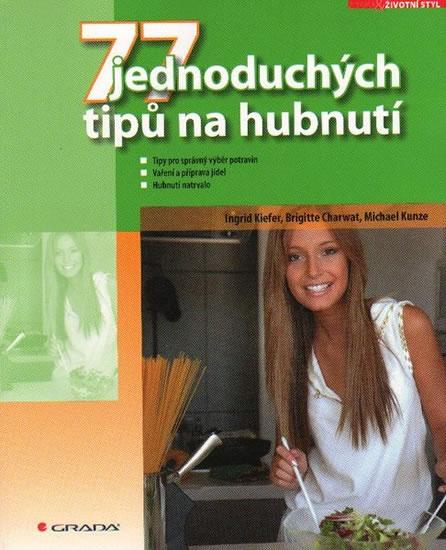 Kniha: 77 jednoduchých tipů na hubnutí - Kiefer, Charwat, Kunze Michael, Ingrid, Brigitte