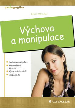 Kniha: Výchova a manipulace - Wrobel Alina