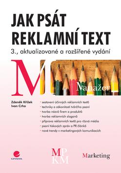 Kniha: Jak psát reklamní text, 3.vydání - Křížek Zdeněk, Crha Ivan