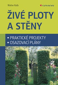 Kniha: Živé ploty a stěny - Kolb Walter