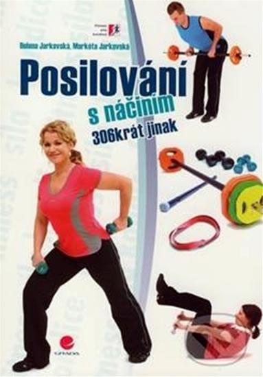 Kniha: Posilování s náčiním - 306krát jinak - Jarkovská Helena